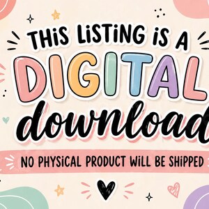 K&ouml;nnte beinhalten: Eine Grafik mit cremefarbenem Hintergrund, die den Text THIS LISTING IS A DIGITAL DOWNLOAD in bunten Buchstaben und schwarzer Schrift zeigt. Darunter steht der Text NO PHYSICAL PRODUCT WILL BE SHIPPED auf einem rosa Banner, umgeben von Blumen.