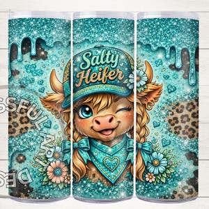 May include: A turquoise tumbler featuring a cartoon cow wearing a hat that says "Salty Heifer." The design includes floral accents, leopard print, and dripping glitter effects. The cow is winking and has braided hair.