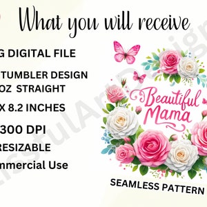 May include: A digital design featuring a pink and white floral wreath with butterflies and the text "Beautiful Mama". The design is for a 20 ounce skinny tumbler, measures 9.3 inches by 8.2 inches, and is 300 DPI.