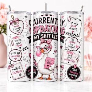 May include: Three white stainless steel tumblers with humorous goose-themed graphics. One tumbler features a goose with a bubblegum bubble and the text "CURRENTLY UPDATING MY SHIT LIST." Other tumblers have phrases like "honk if you're next."