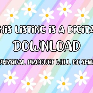 May include: A digital download graphic with a rainbow striped background and white daisies. The text reads "This listing is a digital download. No physical product will be shipped."