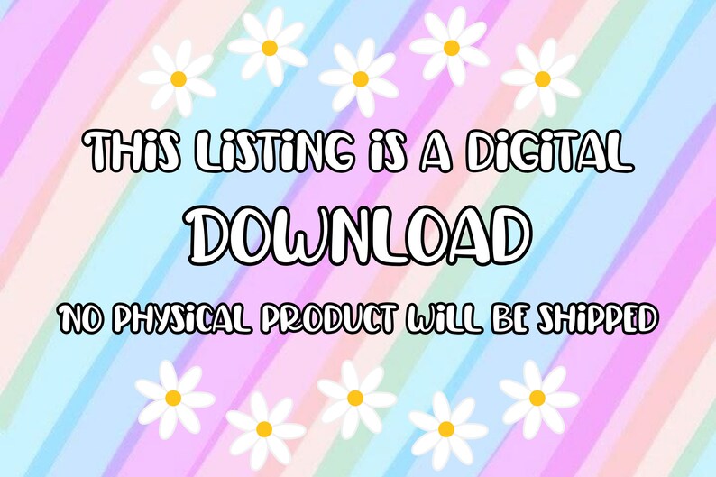May include: A digital download graphic with a rainbow striped background and white daisies. The text reads "This listing is a digital download. No physical product will be shipped."