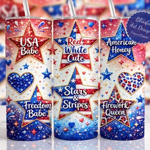 May include: Three patriotic tumblers with straws, featuring red, white, and blue star and heart designs. Each tumbler has a different phrase: "USA Babe," "Red White Cute," and "American Honey." Additional text includes "Freedom Babe," "Stars & Stripes," and "Firework Queen."
