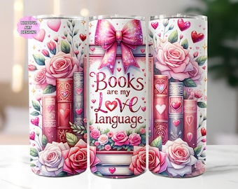 Books Are My Love Language Pink Valentine Book Lover 20oz Skinny Tumbler Sublimation Design, Valentines Day Tumbler Wrap, Digital Download