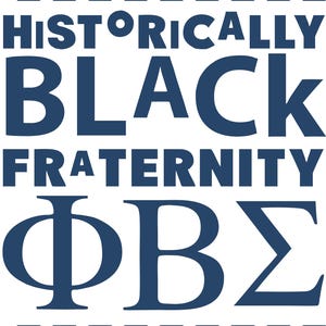 Peut inclure: Un graphique bleu et blanc avec le texte "Historically Black Fraternity" et les lettres grecques "Phi Beta Sigma".