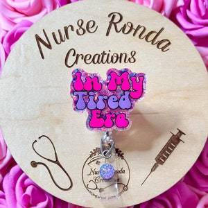 In My Tired Era Badge Reel, Healthcare Badge, Medical, Funny Badge Reel, Custom