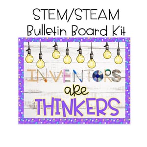STEM/STEAM Bulletin Board Kit/Inventors are Thinkers/Editable light bulbs