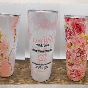 Valentine Tumbler, Wife Valentine Tumbler, 20-ounce Insulated Valentine Tumbler, Custom Tumbler, Floral Tumbler, Tumbler and Lid
