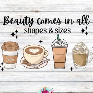 Beauty Comes in All Shapes & Sizes Png, Coffee Lovers PNG, Cute Coffee Png, Coffee Shirt Png, Coffee Sublimation Png, Retro Iced Coffee Png