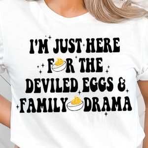 I&#39;m Just Here For The Deviled Eggs & Family Drama PNG, Funny Thanksgiving Png, Thanksgiving Dinner Png, Retro Fall Svg, Trendy Thanksgiving