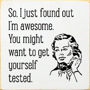 Funny Wooden Signs - Keep Calm and Wash Your Hands, Funny Husband Wife Sign, Get Tested for being Awesome!