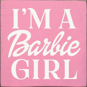 Solid Knotty Pine Barbie Signs! I'm A Barbie Girl Sign, Barbie, Malibu ...