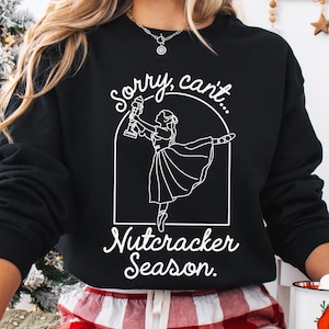 Nutcracker Season Christmas Sweatshirt Ballet Crewneck Christmas Gift for Ballerina Nutcracker Ballet Teacher Ballet Core Dancer Pullover