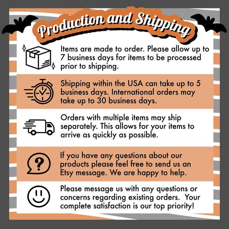 May include: An informational graphic with a striped orange, white, and gray background featuring black bat silhouettes at the top. The text reads Production and Shipping, followed by five bullet points with icons: a box, a clock, a truck, a question mark, and a smiley face.