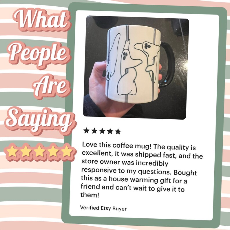 May include: White ceramic coffee mug with a black handle. The mug features a black and white illustration of three ghosts. The mug is being held by a hand. The text "Love this coffee mug! The quality is excellent, it was shipped fast, and the store owner was incredibly responsive to my questions. Bought this as a house warming gift for a friend and can't wait to give it to them! Verified Etsy Buyer" is below the mug.