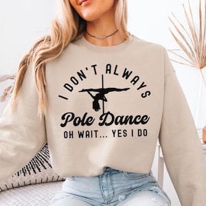 Ich weiß nicht immer, Pole Dance Sweatshirt, Pole Dancer, Rundhalsausschnitt, Oversized Pole Fit, Poledance Dance Fitness Damen Pullover, Lustige Geschenkidee für Sie