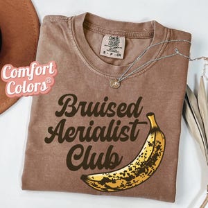 Comfort Colors® Bruised Aerialist Club Funny Shirt Vintage Banana Tshirt Pole Dance Aerial Hoop Lyra Aerial Silks Trapeze Aerialists Tshirt