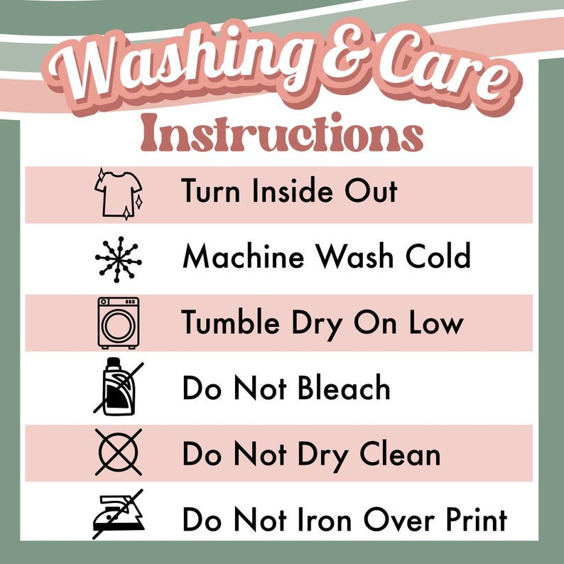 May include: Washing and care instructions for a garment. The instructions include turning the garment inside out, machine washing cold, tumble drying on low, not bleaching, not dry cleaning, and not ironing over the print.