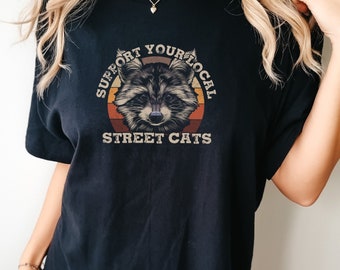 Funny Support your local street cats cat lover raccoon gift for her  COMFORT Colors Unisex Tee T-Shirt