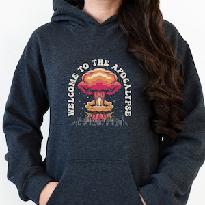 Funny Dark Humor shirt Welcome to the Apocalypse humor existential sarcastic Unisex Hoodie Hooded Sweatshirt