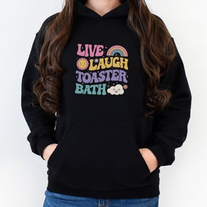 Funny Dark Humor shirt Live Laugh Toaster Bath Depression mental health loathe graphic Unisex Hoodie Hooded Sweatshirt