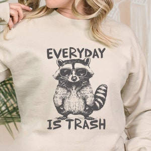 Funny Graphic shirt for women raccoon hand drawn Everyday Is Trash Unisex Crewneck Sweatshirt