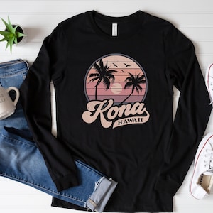 Kona Hawaii, viaggio alle Hawaii, crociera alle Hawaii, regalo per lei, regalo per la mamma, vacanza alle Hawaii Maglietta unisex a maniche lunghe