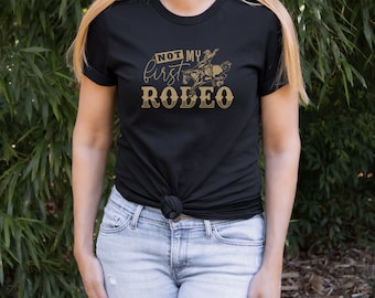Funny Not my first rodeo country western cowgirl western shirt  Unisex Jersey Short Sleeve Tee T-Shirt