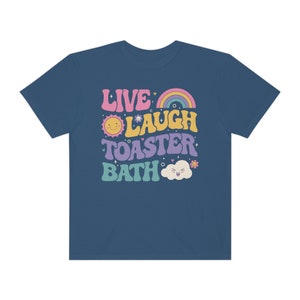 Funny Dark Humor shirt Live Laugh Toaster Bath Depression mental health loathe graphic COMFORT Colors Unisex Tee T-Shirt image 5