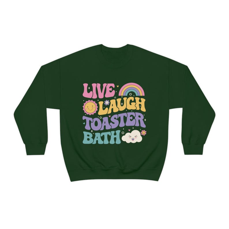 Funny Dark Humor shirt Live Laugh Toaster Bath Depression mental health loathe graphic Unisex Heavy Blend Crewneck Sweatshirt image 6