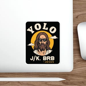 Yolo Brb Jesus Funny Jesus Christian Apparel yolo brb sticker clean Indoor outdoor laptop water bottle car Sticker Die-Cut Stickers image 5
