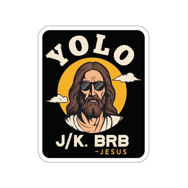Yolo Brb Jesus Funny Jesus Christian Apparel yolo brb sticker clean Indoor outdoor laptop water bottle car Sticker Die-Cut Stickers image 4