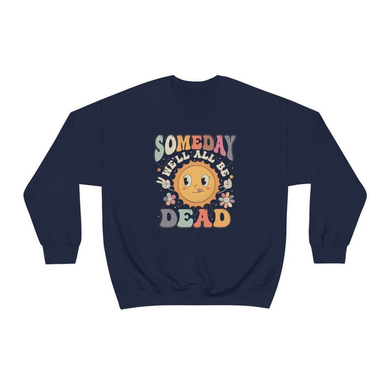 Funny Dark Humor Someday We'll All Be Dead Boho Shirt for - Etsy