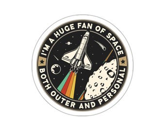 Big Fan of Space outer and personal Indoor outdoor laptop water bottle car Sticker Die-Cut Stickers