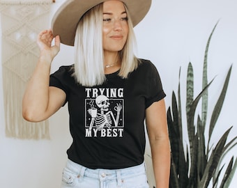 Funny Skeleton Trying my best introvert inspirational mental health gift positive Unisex Jersey Short Sleeve Tee T-Shirt