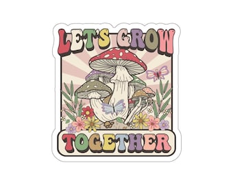 Let's Grow together Stay Groovy Retro Vintage inspired Indoor outdoor laptop water bottle car Sticker Die-Cut Stickers