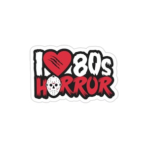 I love 80s horror slasher films Indoor outdoor laptop water bottle car Sticker Die-Cut Stickers