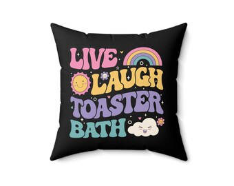 Lustig Schwarzer Humor Live Laugh Loathe Toaster Bad dekorativer Akzent Dekokissen Kissen gesponnenes Polyester-Quadratkissen