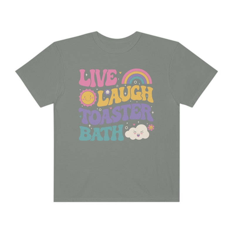 Funny Dark Humor shirt Live Laugh Toaster Bath Depression mental health loathe graphic COMFORT Colors Unisex Tee T-Shirt image 6