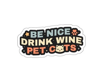 Be nice pet cats Indoor outdoor laptop water bottle car decal Sticker Die-Cut Stickers