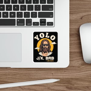 Yolo Brb Jesus Funny Jesus Christian Apparel yolo brb sticker clean Indoor outdoor laptop water bottle car Sticker Die-Cut Stickers image 6