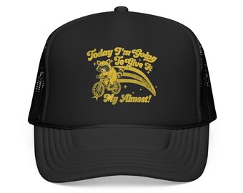 Today I am going to give it my almost Foam Trucker Hat