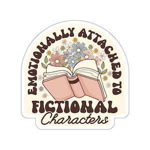 Funny emotionally attached Book lover reader sticker clean Indoor outdoor laptop water bottle car Sticker Die-Cut Stickers