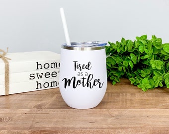 Tired as a Mother - Vinyl Decal - Perfect for Busy Moms!