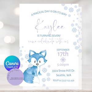 May include: A blue and white invitation with a watercolor illustration of a fox and snowflakes. The text reads "A magical day is on its way Kaylee is turning seven! Come celebrate with us September 17th 5:00pm 3324 Snow Hill Dr. Seattle, WA RSVP to (555) 123.456"