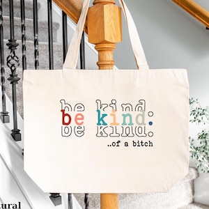 Be Kind of a Bitch Tote Bag | Funny Reusable Shopping Bag | Eco-Friendly Canvas Tote for Daily Use & Gifts