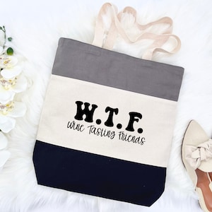 WTF Wine Tasting Friends Tote Bag, Friend Bag, Funny Tote Bag, Funny Wine Drinking Friends Bag, Wine Friends Bags, WTF Tote, Wine Lover Bag