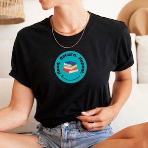 Read Return Repeat, Librarian Shirt, Book Lovers Gift, Bookworm Shirt, Reading Tee, Bookish T-shirt, Funny Reader, Booknerd Shirt