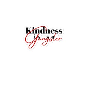 Kindness Is So Gangster - Sticker