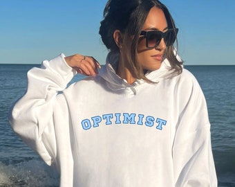 Optimist Hoodie, Optimism Hoodie, Positive Hoodie, Good Vibes Hoodie, Self Love Hoodie, Mental Health Hoodie, Be Positive, Good Vibes Only